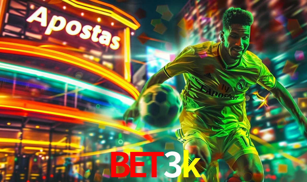 Apostas Esportivas na bet3k: Um Guia Completo